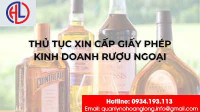 Thủ tục xin cấp giấy phép kinh doanh rượu ngoại